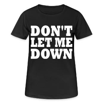 Don't let me down - T-shirt respirant Femme - noir - Devant - AI Model Female 172 light (172cm)