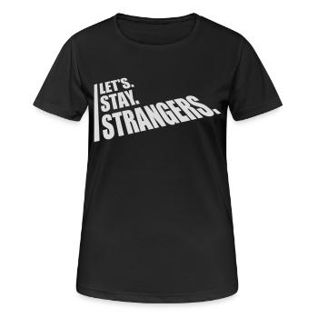 Citation Restons Strangers - T-shirt respirant Femme - noir - Devant - AI Model Female 172 light (172cm)