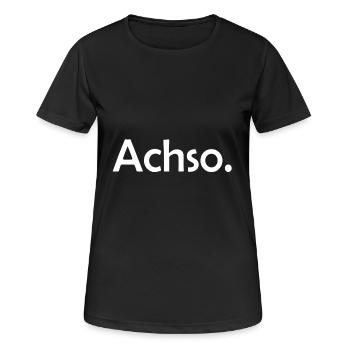 Achso. Arrogant & Überheblich Geschenk Idee - Frauen T-Shirt atmungsaktiv - Schwarz - Vorne - AI Model Female 172 light (172cm)