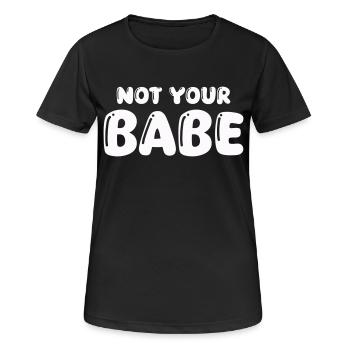 not your babe - Frauen T-Shirt atmungsaktiv - Schwarz - Vorne - AI Model Female 172 light (172cm)