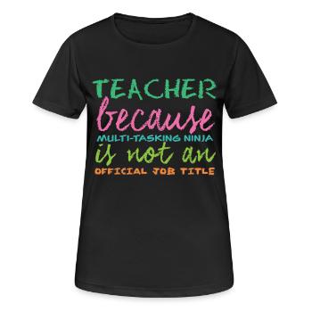 Enseignant / école: enseignants Parce que multi-tâches - T-shirt respirant Femme - noir - Devant - AI Model Female 172 light (172cm)