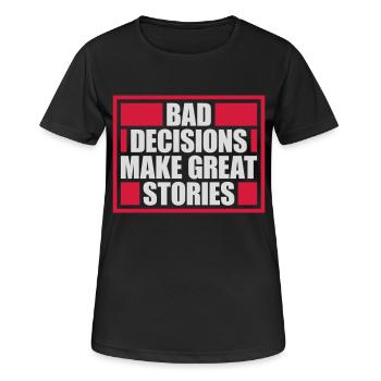 bad decisions great stories - Women's Breathable T-Shirt - black - Front - AI Model Female 172 light (172cm)