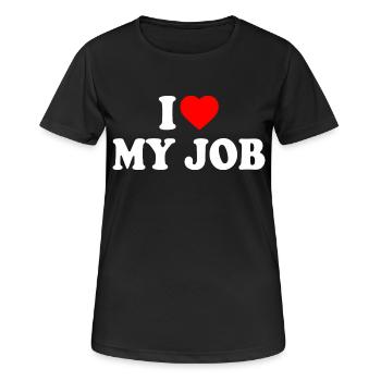 I love my job - T-shirt respirant Femme - noir - Devant - AI Model Female 172 light (172cm)