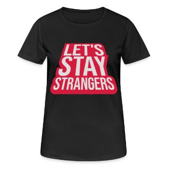 Citation Restons Strangers - T-shirt respirant Femme - noir - Devant - AI Model Female 172 light (172cm)