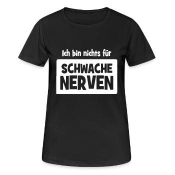 Ich bin nichts für schwache Nerven - Frauen T-Shirt atmungsaktiv - Schwarz - Vorne - AI Model Female 172 light (172cm)