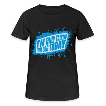 only talking to dog - Women's Breathable T-Shirt - black - Front - AI Model Female 172 light (172cm)