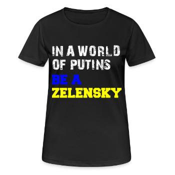 In a World of Putins be a Zelensky - Women's Breathable T-Shirt - black - Front - AI Model Female 172 light (172cm)