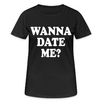 wanna date me - Women's Breathable T-Shirt - black - Front - AI Model Female 172 light (172cm)