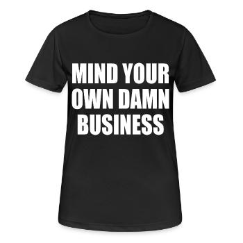 mind your own damn business - T-shirt respirant Femme - noir - Devant - AI Model Female 172 light (172cm)