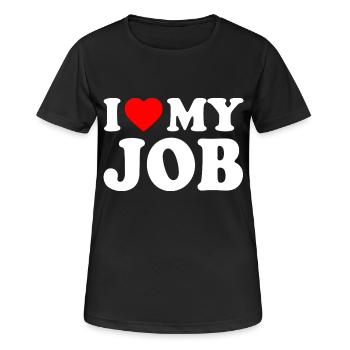 I love my job - T-shirt respirant Femme - noir - Devant - AI Model Female 172 light (172cm)