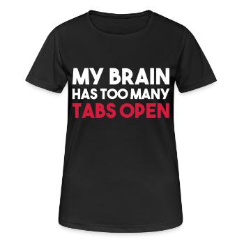 MY BRAIN HAS TOO MANY TABS OPEN - Frauen T-Shirt atmungsaktiv - Schwarz - Vorne - AI Model Female 172 light (172cm)