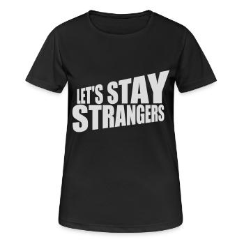 Citation Restons Strangers - T-shirt respirant Femme - noir - Devant - AI Model Female 172 light (172cm)