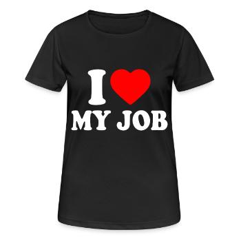 I love my job - T-shirt respirant Femme - noir - Devant - AI Model Female 172 light (172cm)