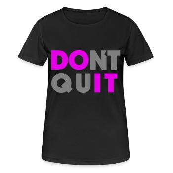 Do it Don`t Quit - Frauen T-Shirt atmungsaktiv - Schwarz - Vorne - AI Model Female 172 light (172cm)