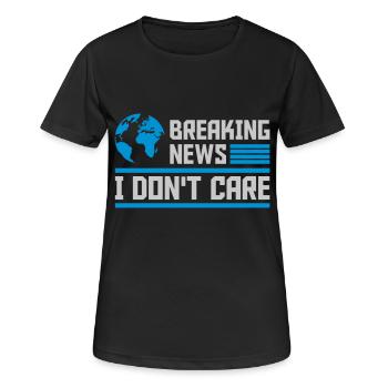 Breaking news don't care - Frauen T-Shirt atmungsaktiv - Schwarz - Vorne - AI Model Female 172 light (172cm)