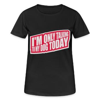 only talking to dog - Women's Breathable T-Shirt - black - Front - AI Model Female 172 light (172cm)