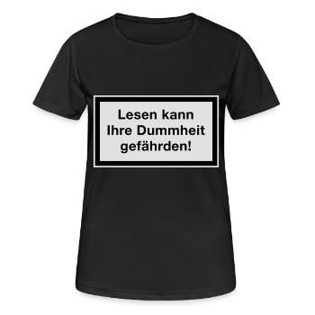 Lesen kann Ihre Dummheit gefährden! - Frauen T-Shirt atmungsaktiv - Schwarz - Vorne - AI Model Female 172 light (172cm)