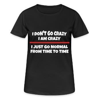 I'm not going crazy - I'm crazy - Women's Breathable T-Shirt - black - Front - AI Model Female 172 light (172cm)