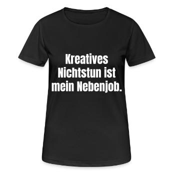 Creative idleness is my part-time job. - Women's Breathable T-Shirt - black - Front - AI Model Female 172 light (172cm)