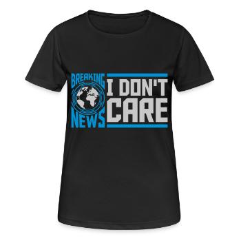 Breaking news don't care - Frauen T-Shirt atmungsaktiv - Schwarz - Vorne - AI Model Female 172 light (172cm)