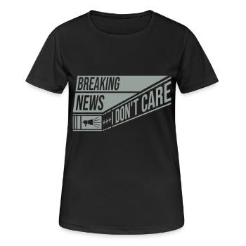 Breaking news don't care - Frauen T-Shirt atmungsaktiv - Schwarz - Vorne - AI Model Female 172 light (172cm)