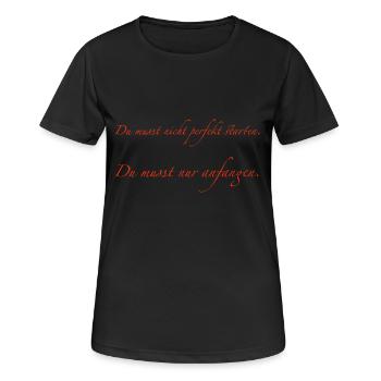 du musst nicht perfekt starten - Frauen T-Shirt atmungsaktiv - Schwarz - Vorne - AI Model Female 172 light (172cm)