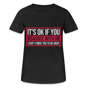 you disagree with me - Women's Breathable T-Shirt - black - Front - AI Model Female 172 light (172cm)