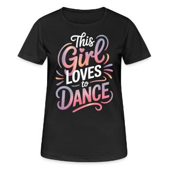 Dancing Saying Girl Dance Funny Dancing Gift - Women's Breathable T-Shirt - black - Front - AI Model Female 172 light (172cm)
