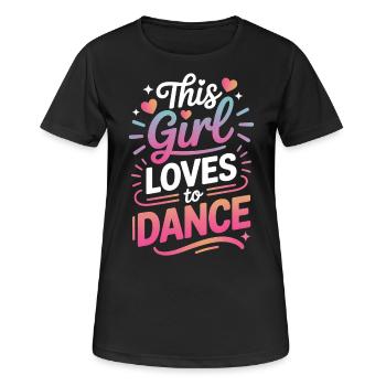 Dancing Saying Girl Dance Funny Dancing Gift - Women's Breathable T-Shirt - black - Front - AI Model Female 172 light (172cm)