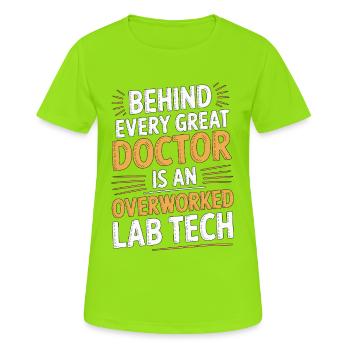 Lab Technician Behind Every Great Lab Scientist - Frauen T-Shirt atmungsaktiv - Neongrün - Vorne - AI Model Female 172 dark (172cm)