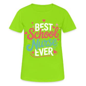 Best School Nurse Ever - Women's Breathable T-Shirt - neon green - Front - AI Model Female 172 dark (172cm)