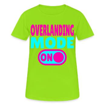 Overlanding Mode ON – Switch to Adventure - Women's Breathable T-Shirt - neon green - Front - AI Model Female 172 dark (172cm)