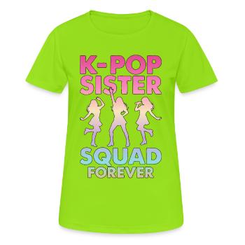 K-Pop Sister Squad Forever - Women's Breathable T-Shirt - neon green - Front - AI Model Female 172 dark (172cm)