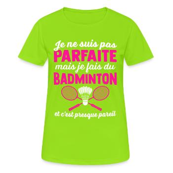 je ne suis pas parfaite mais je fais du badminton - T-shirt respirant Femme - vert néon - Devant - AI Model Female 172 dark (172cm)