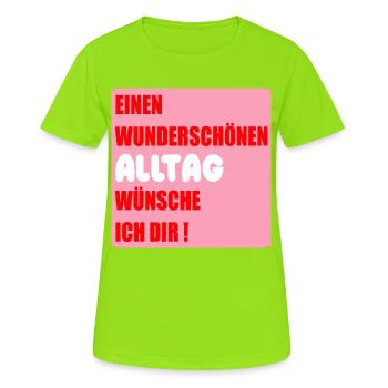 Alltag Wünsche - Frauen T-Shirt atmungsaktiv - Neongrün - Vorne - AI Model Female 172 dark (172cm)