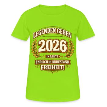 Legenden gehen 2026 in Rente Ruhestand Spruch - Frauen T-Shirt atmungsaktiv - Neongrün - Vorne - AI Model Female 172 dark (172cm)