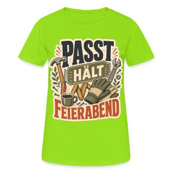 PASST HÄLT FEIERABEND - Frauen T-Shirt atmungsaktiv - Neongrün - Vorne - AI Model Female 172 dark (172cm)