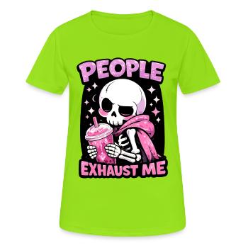 People Exhaust Me Skull Introvert Humor - Women's Breathable T-Shirt - neon green - Front - AI Model Female 172 dark (172cm)
