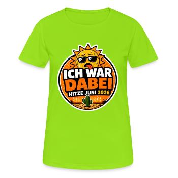 Hitzesommer 2026 | Ich war dabei - Frauen T-Shirt atmungsaktiv - Neongrün - Vorne - AI Model Female 172 dark (172cm)