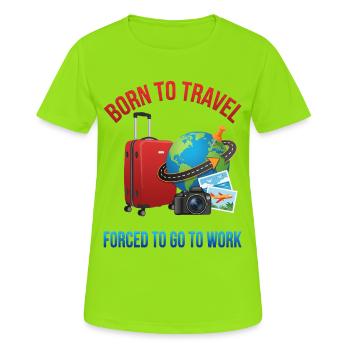 Né pour voyager, forcé de voyager - T-shirt respirant Femme - vert néon - Devant - AI Model Female 172 dark (172cm)