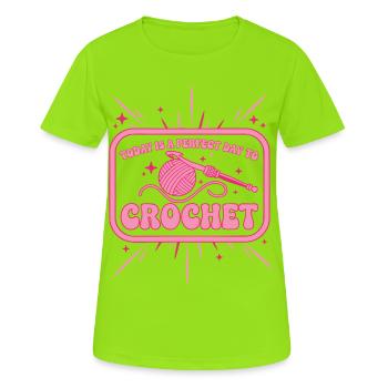 Heute ist ein perfekter Tag, um lustig zu häkeln - Frauen T-Shirt atmungsaktiv - Neongrün - Vorne - AI Model Female 172 dark (172cm)