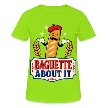 Baguette About It – Humour français - T-shirt respirant Femme - vert néon - Devant - AI Model Female 172 dark (172cm)
