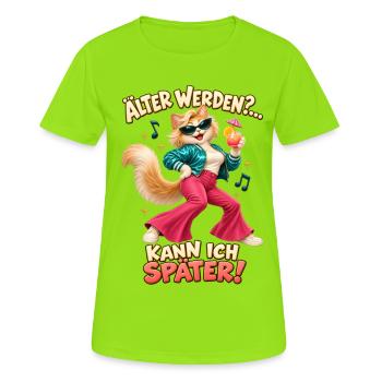 Älter werden Katze Geburtstag Spruch Party Humor - Frauen T-Shirt atmungsaktiv - Neongrün - Vorne - AI Model Female 172 dark (172cm)