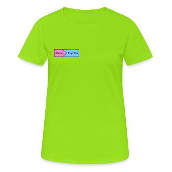 Immer zusammen - Frauen T-Shirt atmungsaktiv - Neongrün - Vorne - AI Model Female 172 dark (172cm)