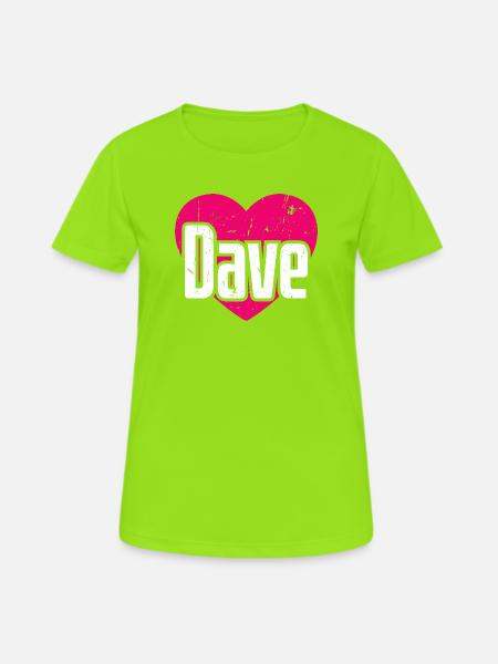 I Love Dave Pinkes Herz Ich liebe Dave - Frauen T-Shirt atmungsaktiv - Neongrün