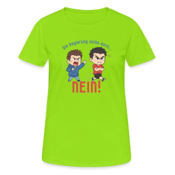 Die Regierung sollte doch... NEIN! - Frauen T-Shirt atmungsaktiv - Neongrün - Vorne - AI Model Female 172 dark (172cm)