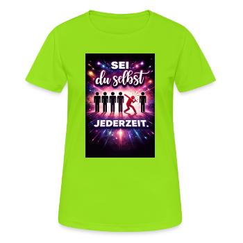 Sei du selbst jederzeit - Frauen T-Shirt atmungsaktiv - Neongrün - Vorne - AI Model Female 172 dark (172cm)