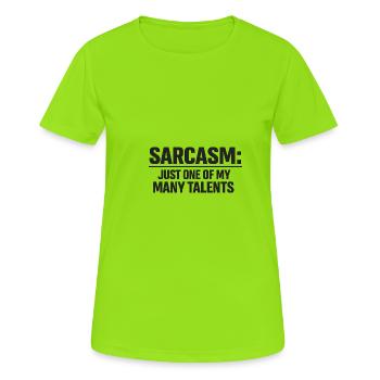 Sarcasm: One Of My Talents - Women's Breathable T-Shirt - neon green - Front - AI Model Female 172 dark (172cm)