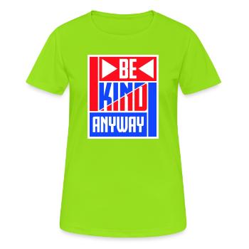 Soyez gentil quand même, déclaration de gentillesse, dire - T-shirt respirant Femme - vert néon - Devant - AI Model Female 172 dark (172cm)