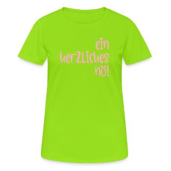 Absage - Herzliches Nö - Frauen T-Shirt atmungsaktiv - Neongrün - Vorne - AI Model Female 172 dark (172cm)